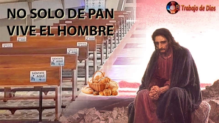 NO SOLO DE PAN VIVE EL HOMBRE